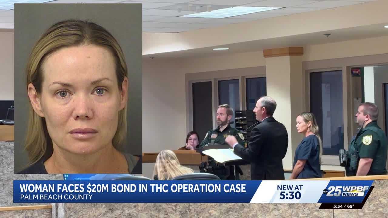 Woman accused in multi-million-dollar THC operation held on $20 million bond — WPBF West Palm Beach, Denton Business news
